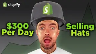 Make $300 a Day on Shopify FAST Selling Hats?! 🧢