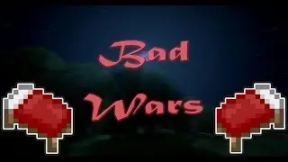 Bad wars #7 на новом сервере