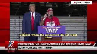 Auto Workers For Trump Slamming Biden-Harris In Trump Rally