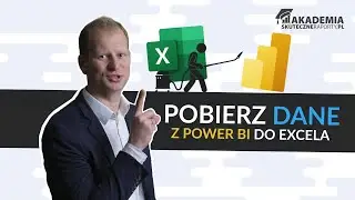 Jak pobrać dane z Power BI do Excela? | Kurs Pobieranie danych w Excelu dla finansistów