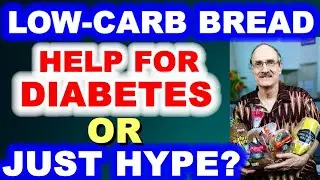 Low-Carb Bread - Help for Diabetes - or Just Hype?