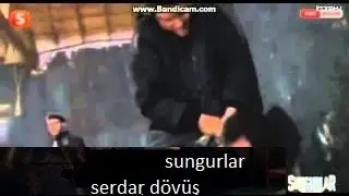 Sungurlar 23 Bölüm Serdar Komutan & Şahmaran Kavgası