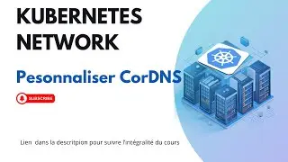 Kubernetes: Personnaliser CoreDNS