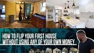 How To Flip a House Without Your Own Money?