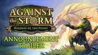 Against the Storm - Keepers of the Stone DLC Trailer | Dark Fantasy/Roguelite City Builder