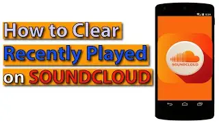 How to clear recently played from soundcloud || How to remove recently played from soundcloud