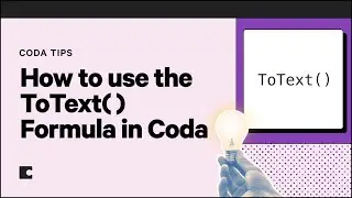 How to use the ToText() Formula in Coda | Coda Tips