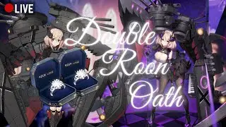 [Azur Lane LIVE] Roon & Roon µ Oath Stream - Roon Switcheroo