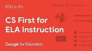 EDU in 90: CS First for ELA Instruction