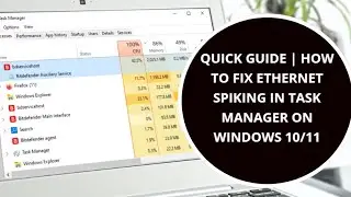 How to Fix Ethernet Spiking in Task Manager on Windows 10/11