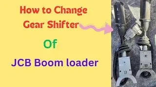 How Change Gear Shifter Of JCB BoomLoader