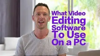 What Video Editing Software Should You Use on a PC? Quick Guide 2015