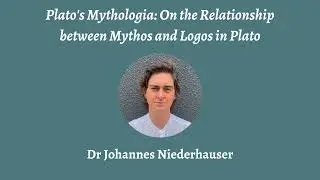 Plato's Mythologia: On the Relationship between Mythos and Logos in Plato