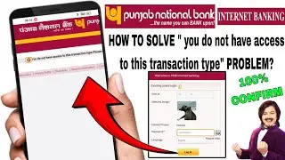 Pnb net banking transaction problem solve | you do not access to this transaction type error