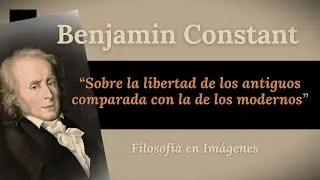 BENJAMIN CONSTANT:  "Sobre la libertad de los antiguos comparada con la de los modernos"