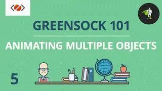 Animating Multiple Objects - #5 - GreenSock 101