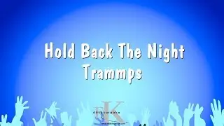 Hold Back The Night - Trammps (Karaoke Version)