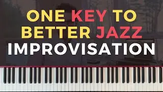 One Simple Concept for Better Jazz Improvisation [Jazz Piano Tutorial]