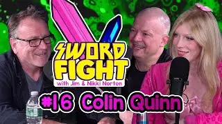 SWORD FIGHT #16 - COLIN QUINN