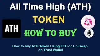 How to Buy All Time High Token (ATH) Using ETH or UniSwap On Trust Wallet