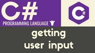 Getting User Input | C# | Tutorial 8