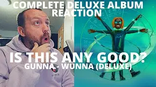 Gunna - WUNNA (Deluxe) (BEST FULL DELUXE ALBUM REACTION / REVIEW!) is it any good?