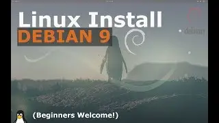 How to Install Debian 9 Linux Install Tutorial | (Linux Beginners Guide)