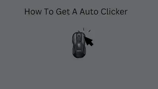 How To Get A Auto clicker