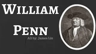 William Penn | A biography by Jameslinink |