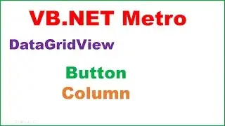 VB.NET Metro Ep.04 : DataGridView - Button Columns