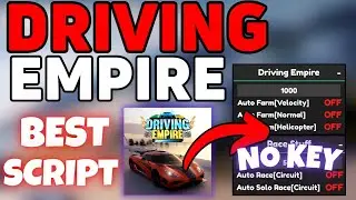 DRIVING EMPIRE OP Script Hack | PC & MOBILE | Auto Farm, Auto Race, & More! | Pastebin