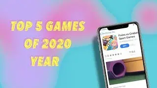 TOP 5 games of the beginning of 2020😻😻😻