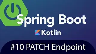 Spring Boot with Kotlin & JUnit 5 - Tutorial 10 - PATCH Endpoint