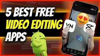 Top 5 FREE Video Editing Apps For Android