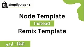 Shopify App Development | Using Node Template