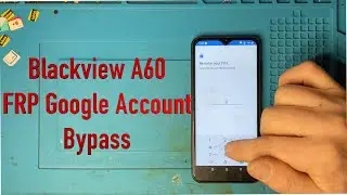 Blackview A60 Google Account Bypass