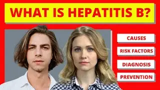 What Is Hepatitis B: Causes, Risk Factors, Testing, Vaccine, Prevention