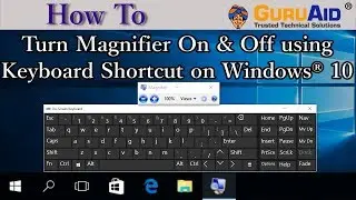 How to Turn Magnifier On & Off using Keyboard Shortcut on Windows® 10 - GuruAid