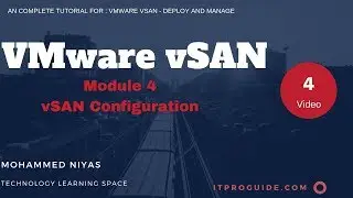 VMware vSAN Tutorial : Deploy and Manage Video 4- vSAN Configuration