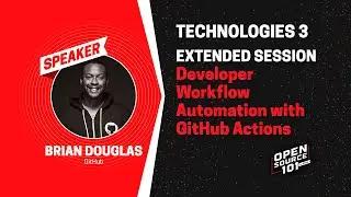 Brian Douglas - Developer Workflow Automation with GitHub Actions