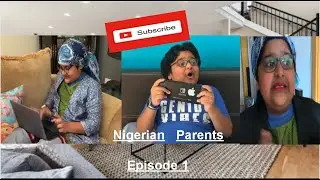 Nigerian Parents  (Episode 1)