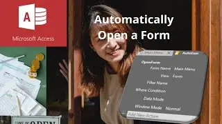 Automatically open a form in Microsoft Access