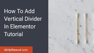 How To Add Vertical Divider In Elementor Tutorial