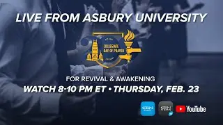 LIVE from Asbury University's Spiritual Revival