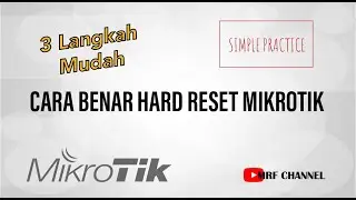 Cara Benar Hard Reset Router Mikrotik - 3 Langkah Mudah, Simple Practice Hanya 2 Menit