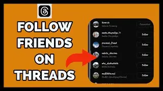 Follow Friends on Threads: How to Follow Friends on Threads on Android 2023?