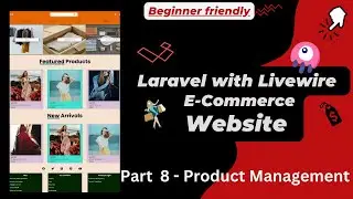 Laravel with Livewire E-commerce Website | Beginner Friendly - Part 8 | Product Management