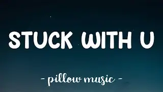 Stuck With You - Ariana Grande & Justin Bieber (Lyrics) 🎵