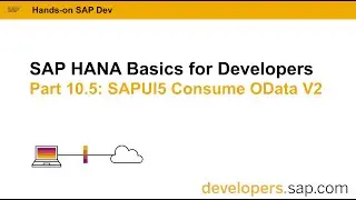 SAP HANA Basics For Developers: Part 10.5 SAPUI5 Consume OData V2