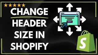 ✅ How to CHANGE HEADER SIZE IN SHOPIFY - FULL UPDATED GUIDE 🚀✨😱✅